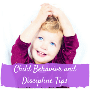 Child Behavior and Discipline Tips