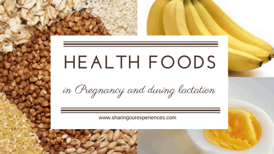 Health Foods during Pregnancy and Lactation