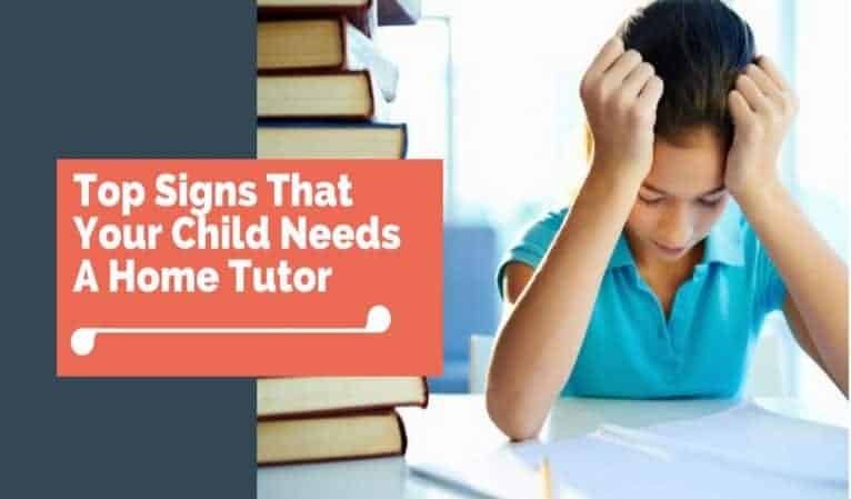 Top Signs That Your Child Needs A Home Tutor - Sharing Our Experiences
