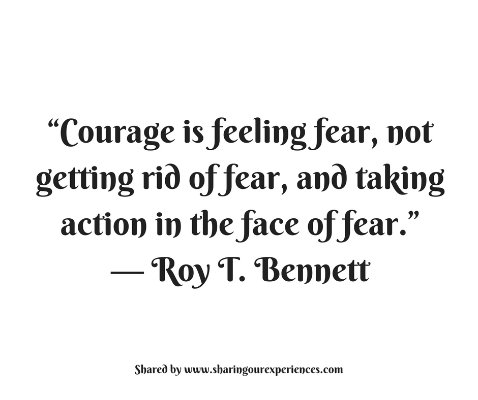 Courage is feeling fear,not getting rid of fear,and taking action in the face of fear." -- Roy T.Bennett #quotes #thoughtoftheday #inspiration