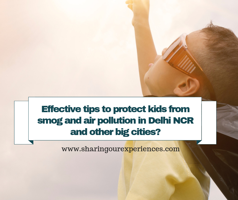 Effective tips to protect kids from smog and air pollution in Delhi NCR and other big cities