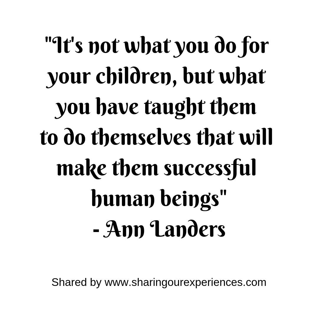 Positive Inspirational Best Parenting quotes 16_ Ann Landers