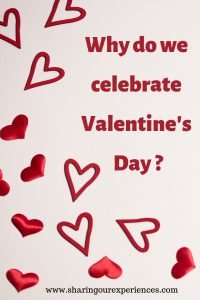 Why do we celebrate Valentine's Day?