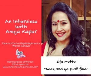 Meet Anuja Kapur - Famous Criminal Psychologist and a Women Achiever | She inspires