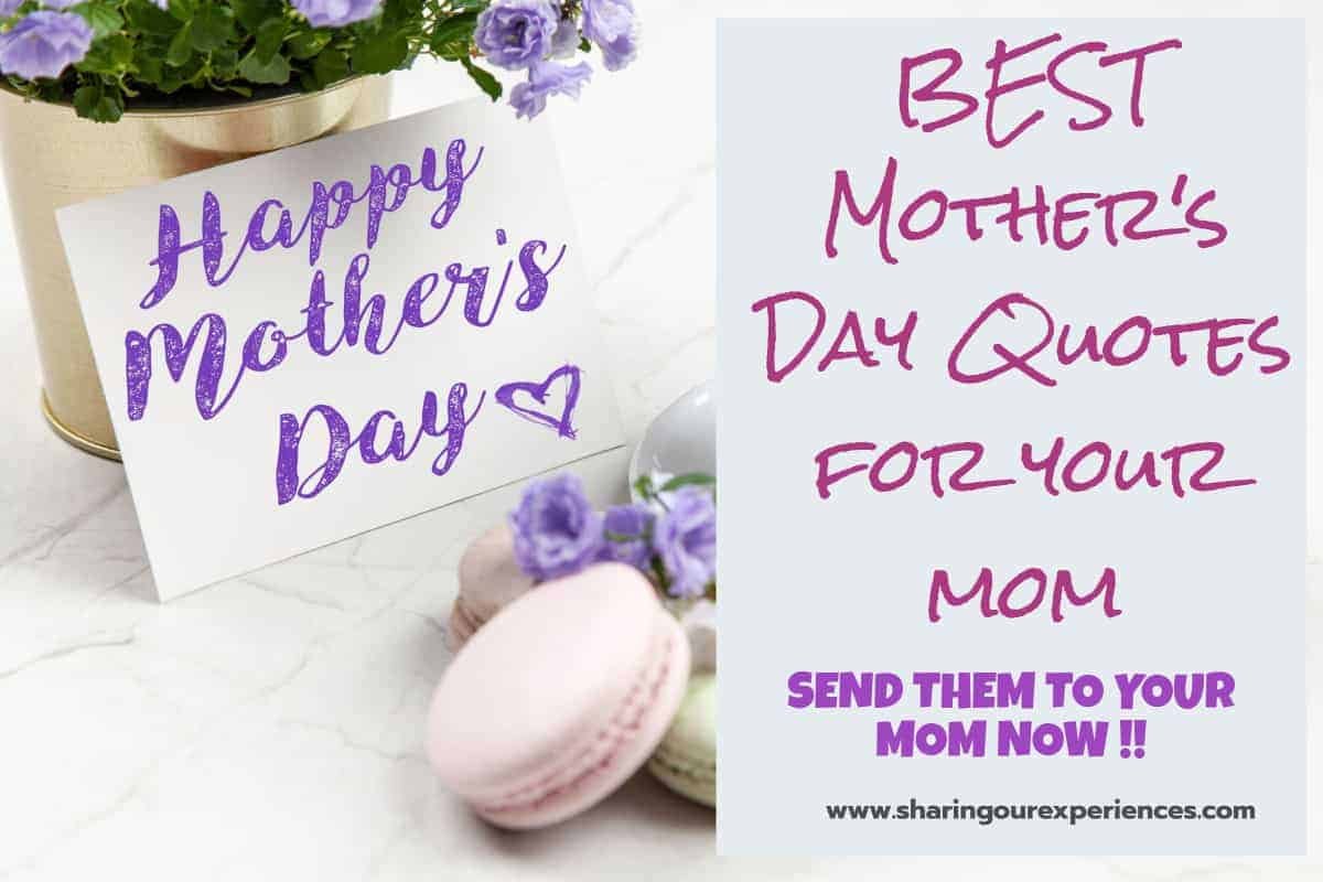 Best Mother S Day Quotes For Your Mom Send Them To Your Mom Right Now Sharing Our Experiences