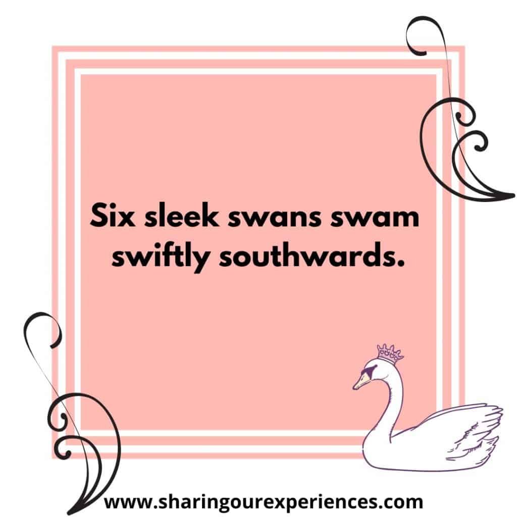 popular tongue twister for kids six sleek swans swam swiftly southwards.