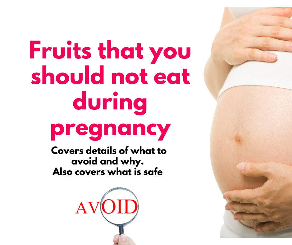 Fruits That You Should Not Eat During Pregnancy
