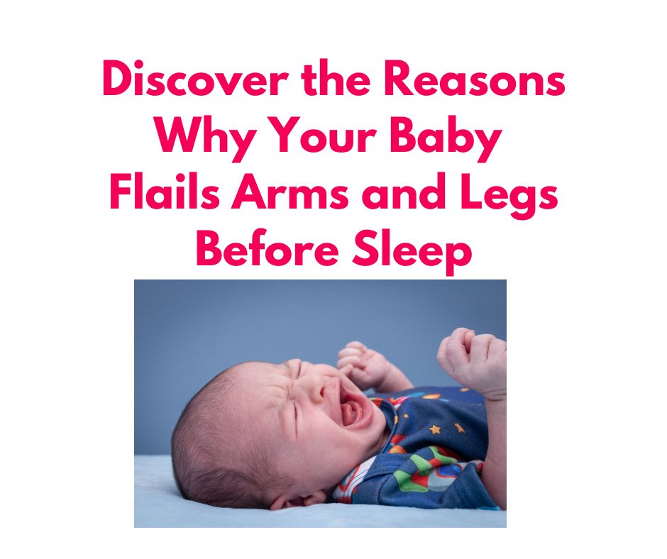Baby flailing arms and legs before sleep
