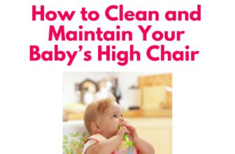How to Clean and Maintain Your Babyâ€™s High Chair
