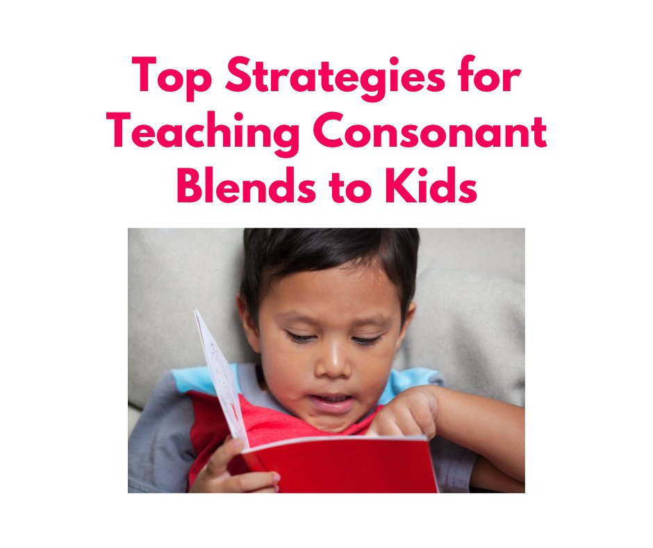 top-strategies-for-teaching-consonant-blends-to-kids-a-comprehensive-guide