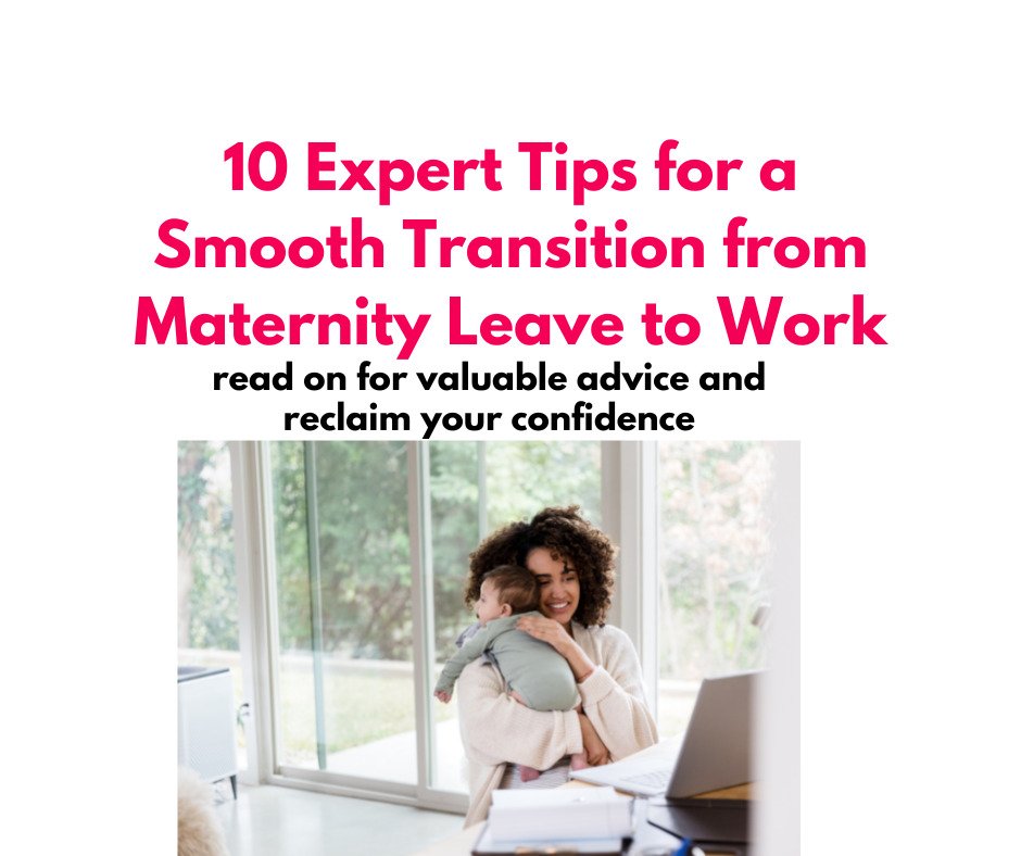 Tips for a Smooth Transition from Maternity Leave to Work