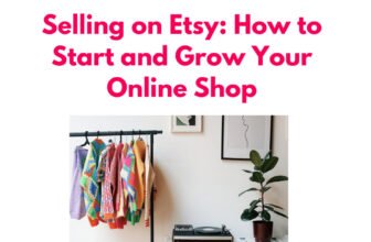 Selling on Etsy How to Start and Grow Your Online Shop
