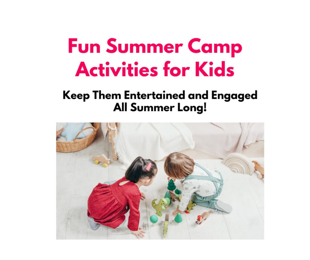 Summer Camp Activities for Kids Keep Them Entertained and Engaged All