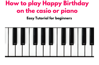 How to play Happy Birthday on the casio or piano