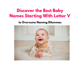 Vibrant and Valuable: Discover the Best Baby Names Starting With Letter V to Overcome Naming Dilemmas