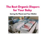 Saving the Planet and Your Wallet: The Best Organic Diapers for Your Baby