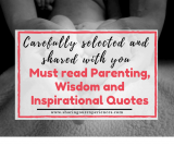 Must read Wisdom and Parenting Quotes – Carefully selected and shared with you
