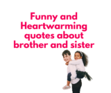 Funny and Heartwarming quotes about brother and sister