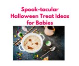 Spook-tacular Halloween Treat Ideas for Babies: Cute and Safe Options for Your Little One!”