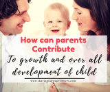 How can we parents contribute to child growth and development ?