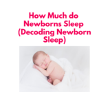 How Much do Newborns Sleep (Decoding Newborn Sleep)