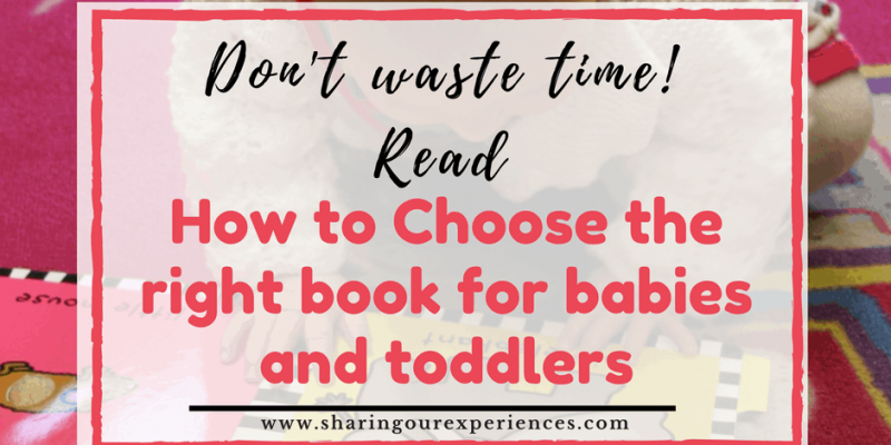 Choosing the right books for baby and toddlers – Ask these 4 easy questions
