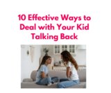10 Effective Ways to Deal with Your Kid Talking Back: Expert Tips for Parenting Success