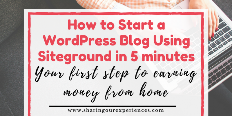 How to start a WordPress blog using Siteground in 5 minutes | First step to earn money from your blog #Blogging #Siteground #Bloggingtips #Startablog