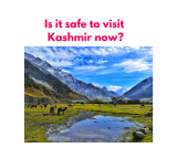 Is it safe to visit Kashmir now?
