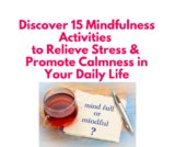 Discover 15 Mindfulness Activities to Relieve Stress and Promote Calmness in Your Daily Life