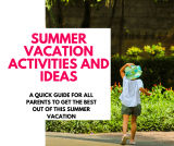 Best Summer Vacation Activities for Kids -Make Their School Holidays Exciting (Includes ideas for lockdown activities for kids)