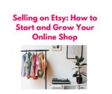 Unlocking Etsy’s Profit Potential: A Step-by-Step Guide to Starting and Growing Your Online Shop