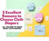 5 Excellent Reasons to Choose Advanced Cloth Diapers (Why making switch to cloth diapers is a smart option)