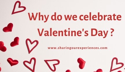 Why do we celebrate Valentine’s Day?
