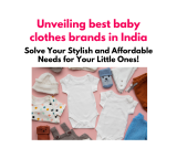 Unveiling best baby clothes brands in India 2023