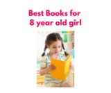 Empower Your Little Girl’s Imagination with the Best Books for 8-Year-Old Girls: Top Picks for Adventure, Fantasy, and More!