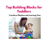 Transform Playtime into Learning Time with the Top Building Blocks for Toddlers
