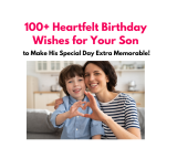 100+ Heartfelt Birthday Wishes for Your Son to Make His Special Day Extra Memorable!