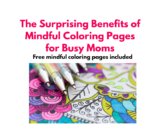 Mindful Coloring Pages: Revitalize Your Energy as a Busy Mom (Free Downloads Inside)
