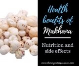 Health Benefits of Makhana – Nutrition and Side effects (FREE Recipes included)