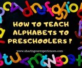 Teaching Preschoolers Alphabets: Wisdom from Real Moms for Success