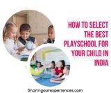 How to Select the Best Playschool For Your Child