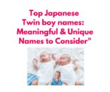 Top 100 Japanese Twin Boy Names for Your Bundle of Joy: Meaningful and Unique Names to Consider