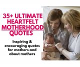 35+ Inspirational Quotes for Moms (Much needed for every mom)