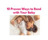 10 Proven Ways to Bond with Your Baby: Expert Tips for Stronger Parent-Child Connections