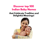 Discover top 100 Indian Baby Names Of 2023: that Celebrate Tradition and Delightful Meanings!